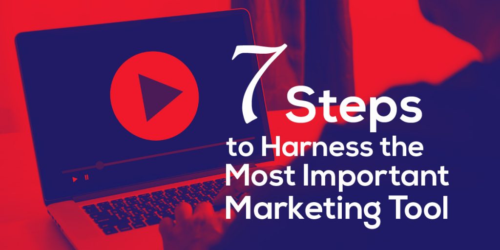 7 steps to harness video marketing for your marketing strategy